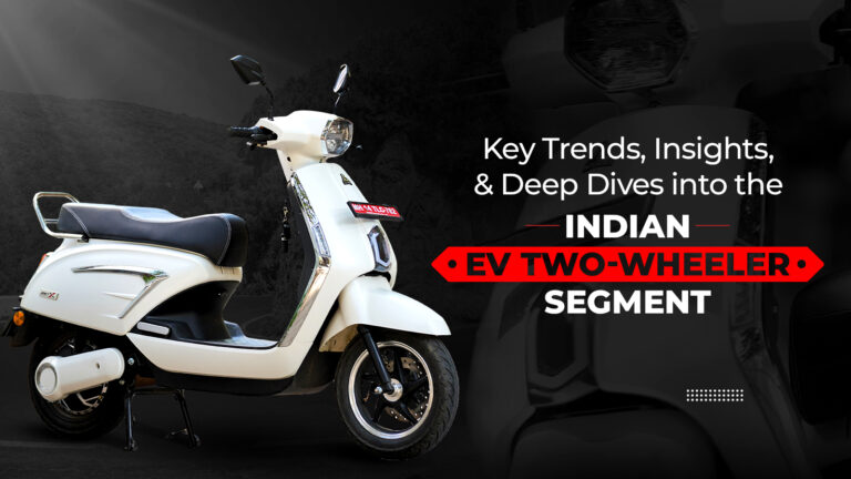 Key Trends, Insights, & Deep Dives into the Indian EV Two-wheeler Segment